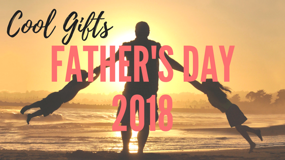 Cool Fathers day gifts