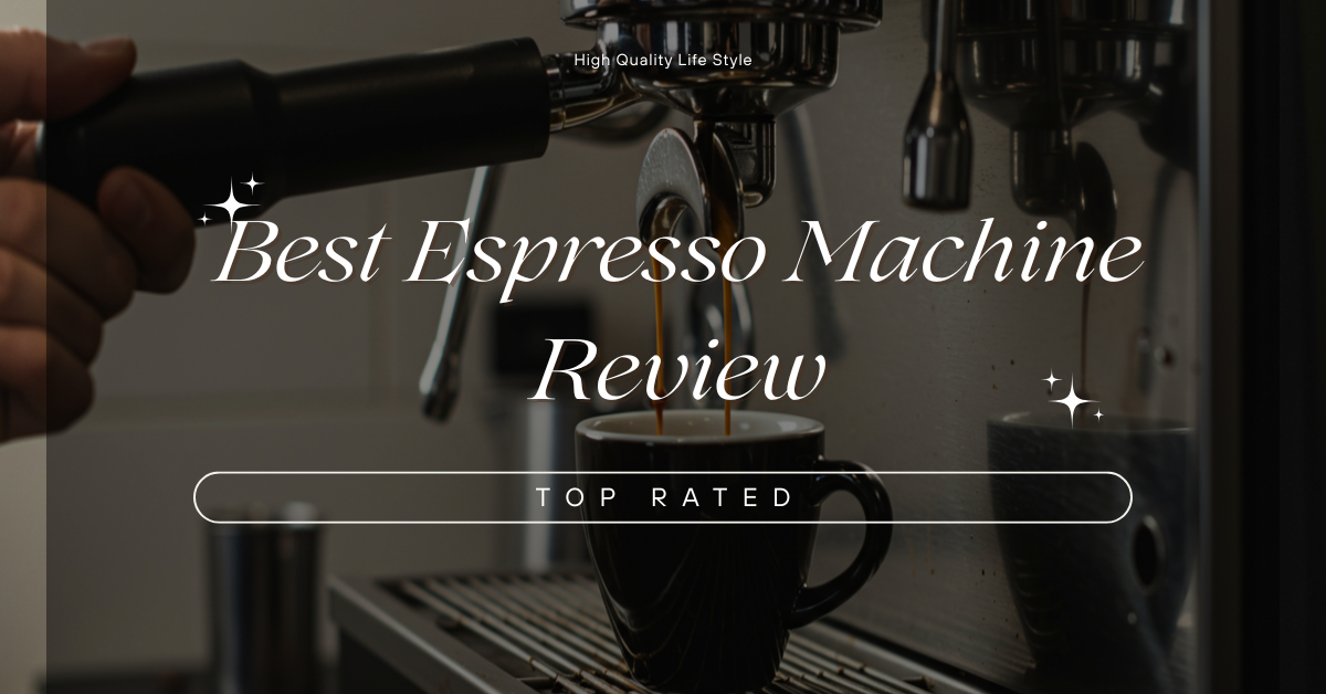 Best Espresso Machine Review